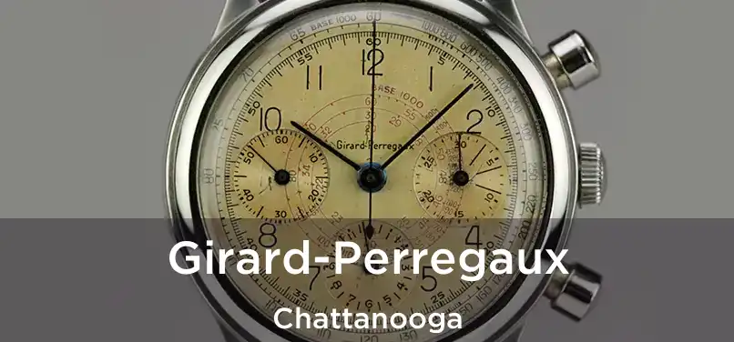 Girard-Perregaux Chattanooga