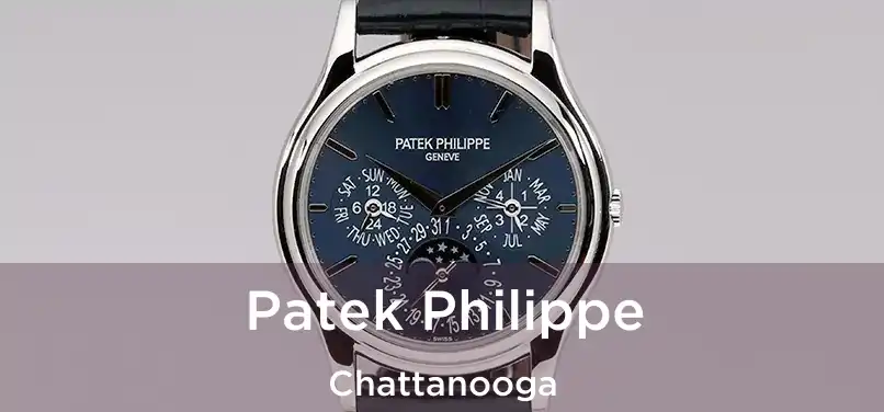 Patek Philippe Chattanooga