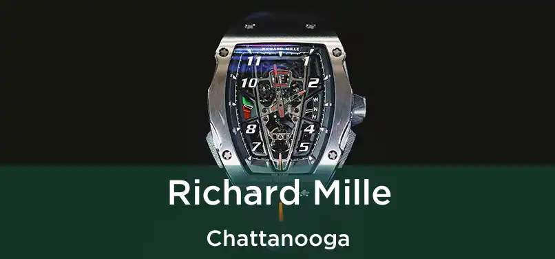 Richard Mille Chattanooga