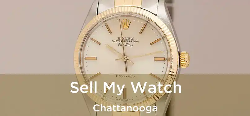 Sell My Watch Chattanooga