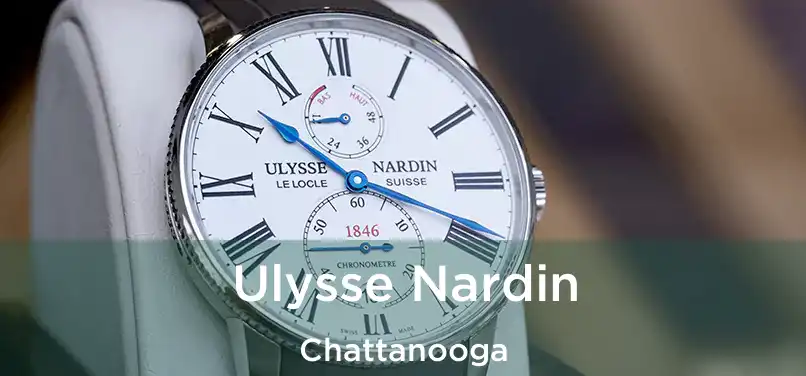 Ulysse Nardin Chattanooga