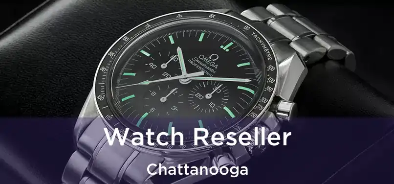 Watch Reseller Chattanooga